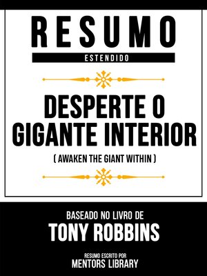 cover image of Resumo Estendido--Desperte O Gigante Interior (Awaken the Giant Within)--Baseado No Livro De Tony Robbins
